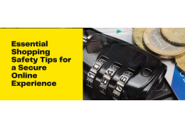 Essential Shopping Safety Tips for a Secure Online Experience
