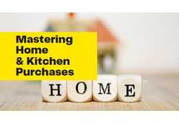 Mastering Home & Kitchen Purchases: Your Guide to Informed and Savvy Shopping